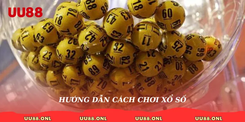 Hướng dẫn cách chơi xổ số